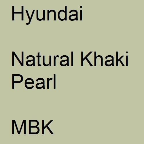 Hyundai, Natural Khaki Pearl, MBK.